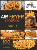 Air Fryer Cookbook: 100 Delicious, Quick & Easy Recipes For Beginners And Advanced Users B08LNBH7RZ Book Cover