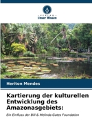 Kartierung der kulturellen Entwicklung des Amazonasgebiets (German Edition) 6207142993 Book Cover