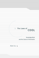 The Laws of Cool: Knowledge Work and the Culture of Information 0226486990 Book Cover