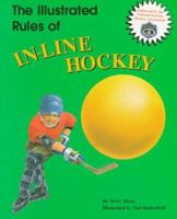 The Illustrated Rules of In-Line Hockey 1571020640 Book Cover