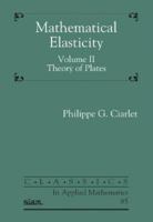 Mathematical Elasticity, Volume II: Theory of Plates 1611976790 Book Cover