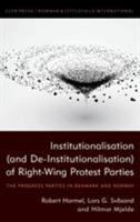 Institutionalisation (and De-Institutionalisation) of Right-Wing Protest Parties: The Progress Parties in Denmark and Norway 1786613131 Book Cover