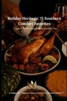 Holiday Heritage: 75 Southern Comfort Favorites — Lighter, Gluten-Free & Made for Real Life: A Weight List™ Signature Edition | Powered by The Ashé Collective™ B0G3WRMX23 Book Cover