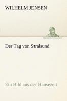Der Tag Von Stralsund: Ein Bild Aus Der Hansezeit (Classic Reprint) 1542451205 Book Cover