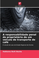 A responsabilidade penal do proprietário de um veículo de transporte de café (Portuguese Edition) 6208611539 Book Cover