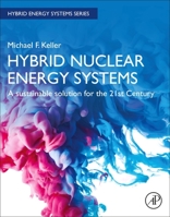 Hybrid Nuclear Energy Systems: A Sustainable Solution for the 21st Century 0128241071 Book Cover