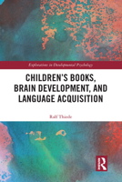 Children's books, brain development, and language acquisition (Explorations in Developmental Psychology) 0367583321 Book Cover