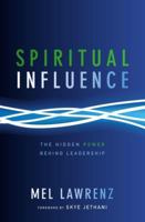 Spiritual Influence: The Hidden Power Behind Leadership 031049270X Book Cover