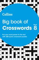 Big Book of Crosswords 8: 300 quick crossword puzzles (Collins Crosswords) 0008403937 Book Cover