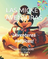 LAS MICKEY AVENTURAS: ¡Aventuras Mágicas! B0C5286KNW Book Cover