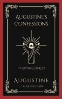 Augustine's Confessions: Finding Christ (And Early Years of Christian Faith) 9358372443 Book Cover