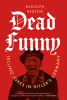 Dead Funny: Telling Jokes in Hitler's Germany 1685892817 Book Cover