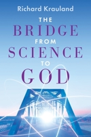 The Bridge - From Science to God B0FH1V9SHG Book Cover