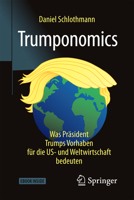 Trumponomics: Was Präsident Trumps Vorhaben für die US- und Weltwirtschaft bedeuten 3658187816 Book Cover