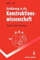 Einfuhrung in Die Konstruktionswissenschaft: Ubersicht, Modell, Ableitungen 3642956742 Book Cover