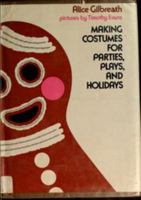 Making costumes for parties, plays, and holidays, 0688201032 Book Cover
