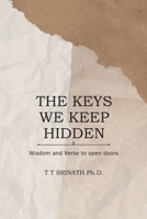 The Keys We Keep Hidden: Wisdom and Verse to Open Doors B0G6MV8ZMD Book Cover