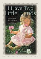 I Have Two Little Hands 1590381823 Book Cover