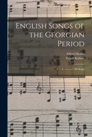 English Songs of the Georgian Period: a Collection of 200 Songs 101503182X Book Cover