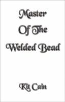 Master of the Welded Bead 0978000501 Book Cover