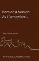 Born on a Mission: As I Remember... 099321889X Book Cover
