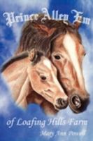 Prince Alley Em of Loafing Hills Farm 1438927150 Book Cover