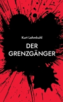 Der Grenzgänger: Kriminalroman 3754398148 Book Cover