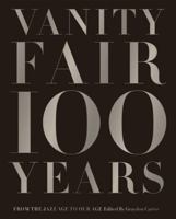 Vanity Fair 100 Years: From the Jazz Age to Our Age 1419708635 Book Cover