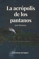 La acr�polis de los pantanos 1508885397 Book Cover