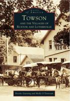 Towson and the Villages of Ruxton and Lutherville 073850226X Book Cover