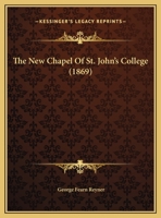 The New Chapel Of St. John's College (1869) 1347001468 Book Cover
