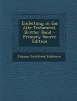 Einleitung in Das Alte Testament, Dritter Band - Primary Source Edition 1017754586 Book Cover