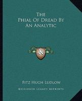 The Phial of Dread by an Analytic 1419177133 Book Cover