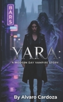 Yara: A Modern Day Vampire Story B0GX9VRG74 Book Cover