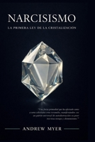 NARCISISMO: La Primera Ley de la Cristalización (NAVEGANDO POR EL OCEANO DEL INFINITO) (Spanish Edition) B0DY22Y3SX Book Cover