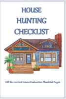 House Hunting Checklist: 100 Ready to Use House Evaluation Checklist Pages 1656221888 Book Cover