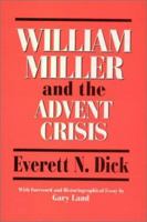 William Miller and the Advent Crisis 1831-1844 1883925029 Book Cover