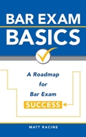 Bar Exam Basics: A Roadmap for Bar Exam Success 0692470832 Book Cover