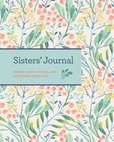 Sisters' Journal: Stories, Reflections, and Cherished Keepsakes 168188464X Book Cover