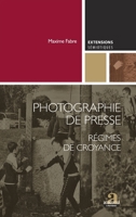 Photographie de presse: Régimes de croyance (Extensions Sémiotiques) (French Edition) 2806105331 Book Cover