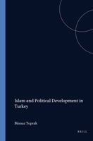 Islam And Political Development In Turkey (Social, Economic And Political Studies Of The Middle East And Asia , No 32) 9004064710 Book Cover