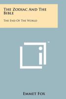 The Zodiac And The Bible: The End Of The World 1258118009 Book Cover