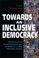 Towards an Inclusive Democracy: The Crisis of the Growth Economy and the Need for a New Liberatory Project (Global Issues (London, England).) 0304336289 Book Cover