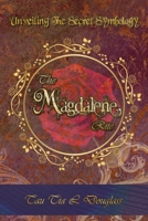 The Magdalene Rite: Unveiling The Secret Symbolism 0957656424 Book Cover