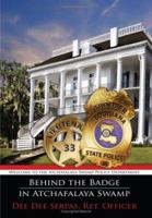 Behind the Badge in Atchafalaya Swamp: Welcome to the Atchafalaya Swamp Police Department 142595880X Book Cover