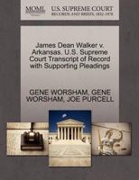 James Dean Walker v. Arkansas. U.S. Supreme Court Transcript of Record with Supporting Pleadings 1270740288 Book Cover