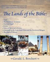 The Lands of the Bible: Israel, the Palestinian Territories, Sinai & Egypt, Jordan, Notes on Syria and Lebanon, Comments on the Arab-Israeli Wars & the Palestinian Refugees, the Clash of Cultures 1936912007 Book Cover