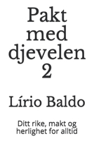 Pakt med djevelen 2: Ditt rike, makt og herlighet for alltid B08XCFBVBS Book Cover