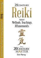 Reiki 21st Century Updated Methods, Teachings, Attunements from a 20th Century Master 0990446891 Book Cover