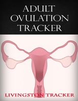 ADULT OVULATION TRACKER: Sex Tracker Planner GIFT 1696255228 Book Cover